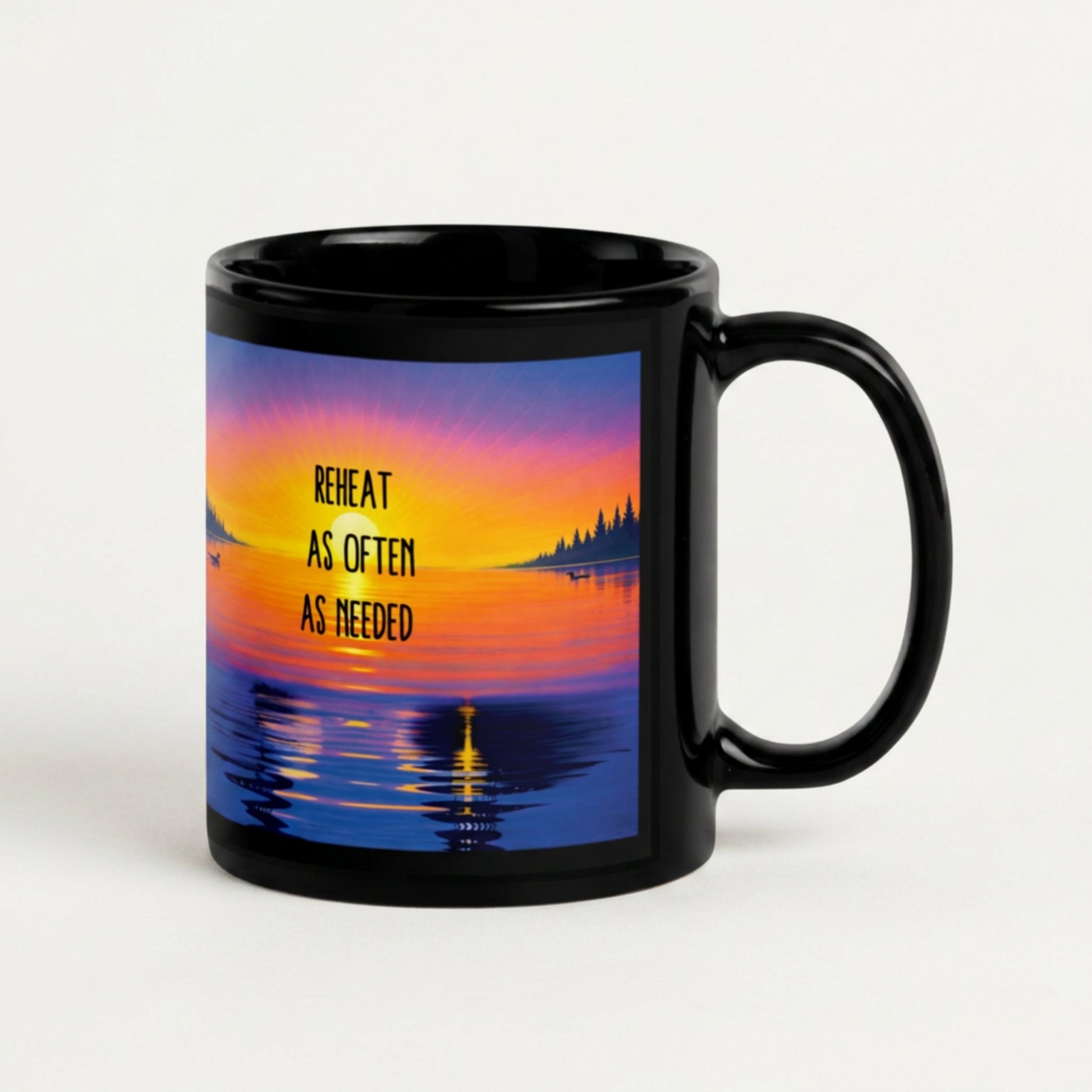 Black mug with colorful sunrise design with text "reheat as often as needed" on it.