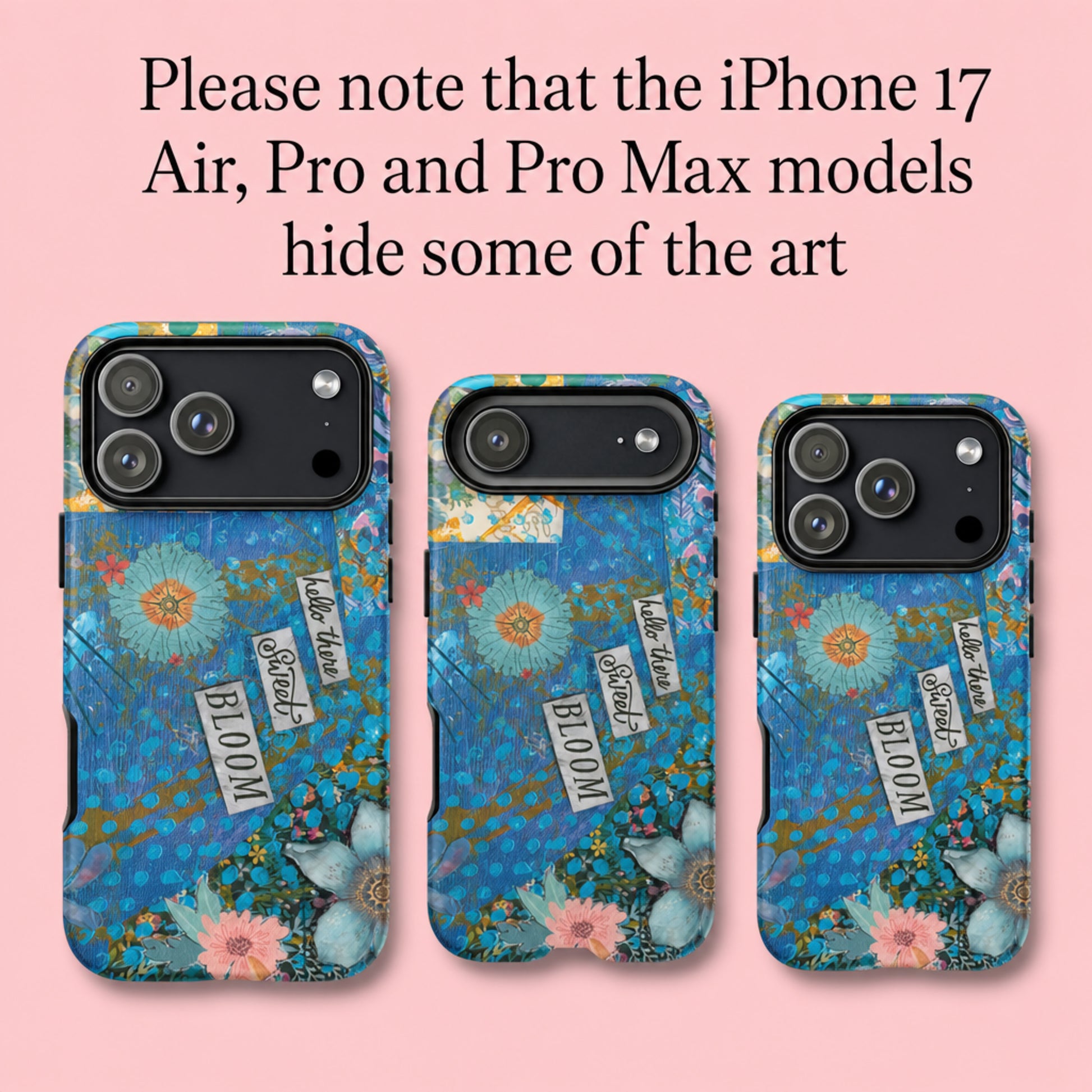 An front image of the blue floral phone case with hello there sweet bloom quote. The iPhone 17 Air, Pro & Pro Max, with the note that some of the art is hidden on these models.